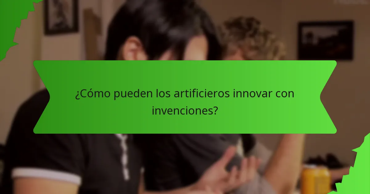 ¿Cómo pueden los artificieros innovar con invenciones?
