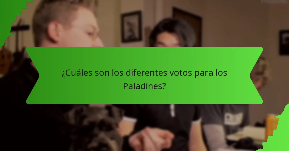 ¿Cuáles son los diferentes votos para los Paladines?