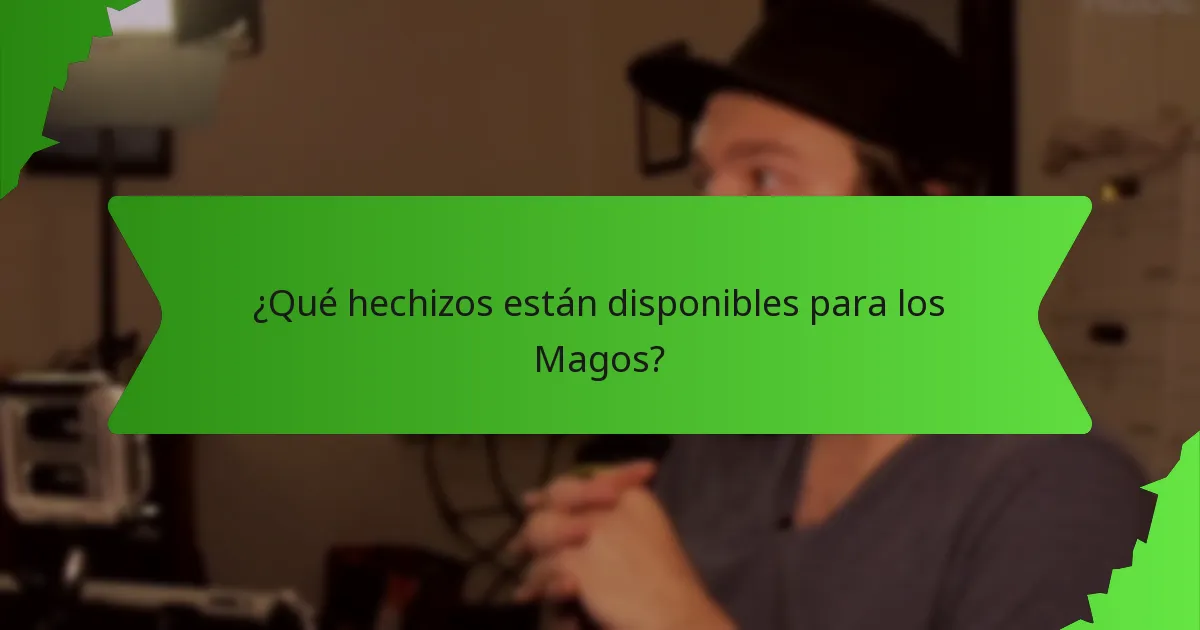 ¿Qué hechizos están disponibles para los Magos?