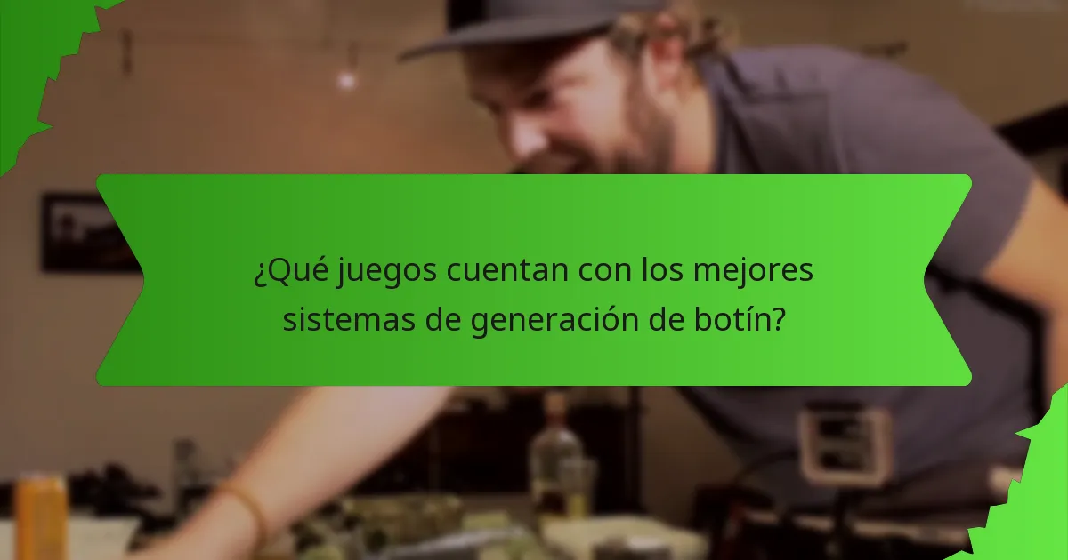 ¿Qué juegos cuentan con los mejores sistemas de generación de botín?