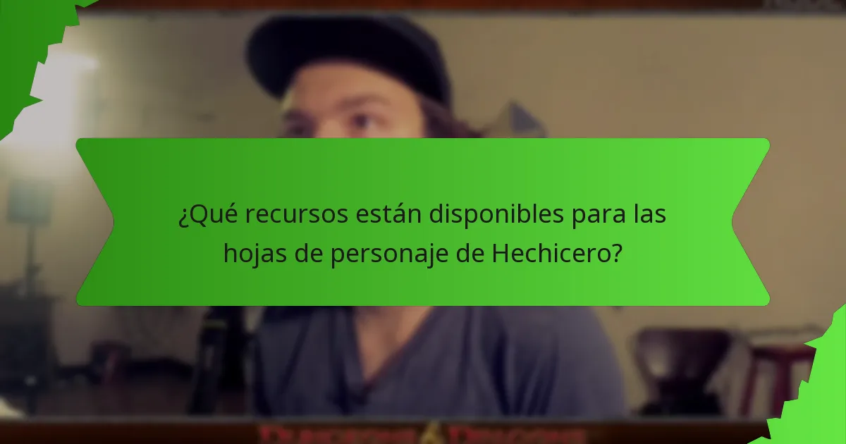 ¿Qué recursos están disponibles para las hojas de personaje de Hechicero?